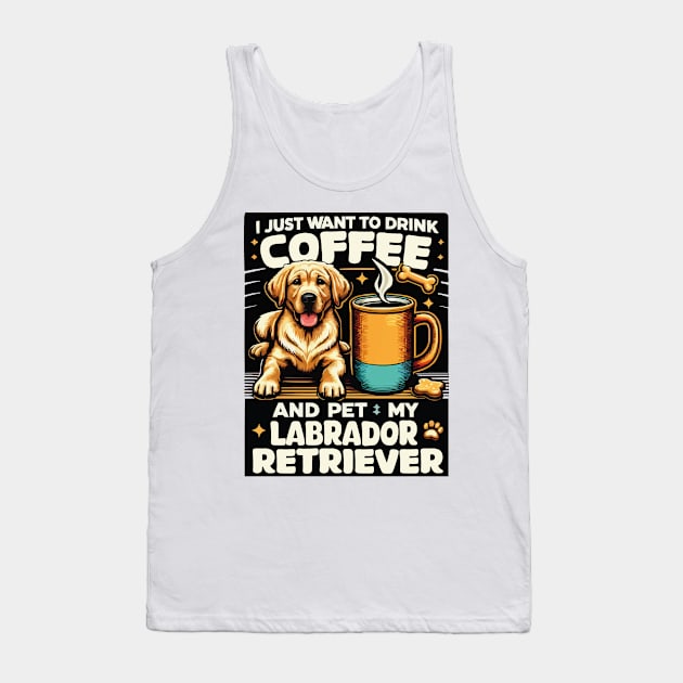 I Just Want To Drink Coffee And Pet My Labrador Retriever Funny Yellow Lab Mom Tank Top by JUST PINK